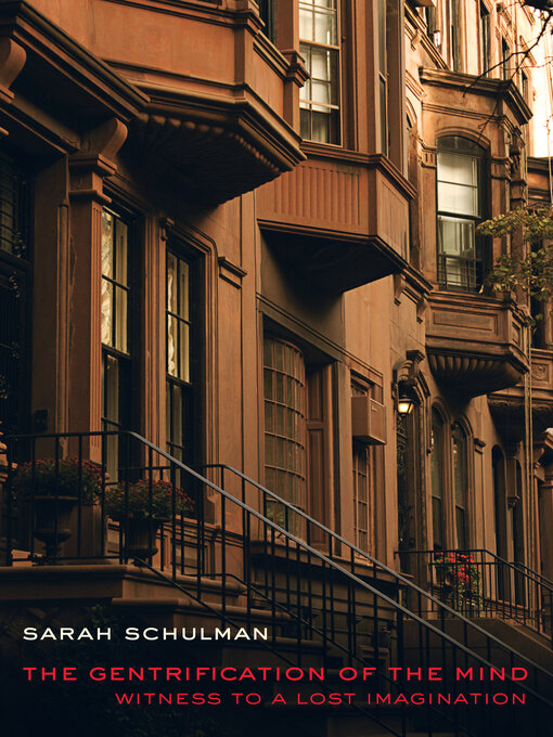 Title details for The Gentrification of the Mind by Sarah Schulman - Available